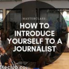 MC: How to introduce yourself to a journalist?